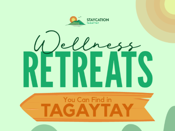 Wellness Retreats You Can Find in Tagaytay